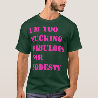 Camiseta Eu sou fabuloso demais para a modéstia 1