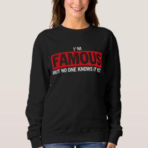 Camiseta Eu Sou Famoso Mas Ninguém Sabe Ainda Uma Citação F