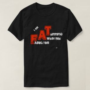Camiseta Eu sou FAT (Fabuloso maravilhoso magnífico magnífi