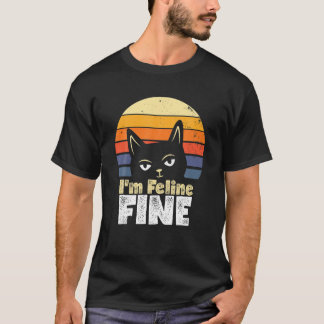 Camiseta Eu sou Feline Fine Funny Cat
