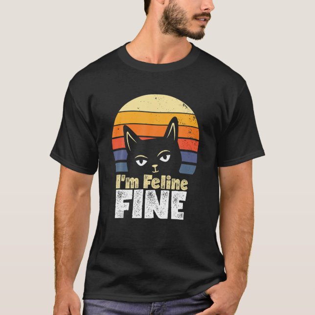 Camiseta Eu sou Feline Fine Funny Cat (Frente)