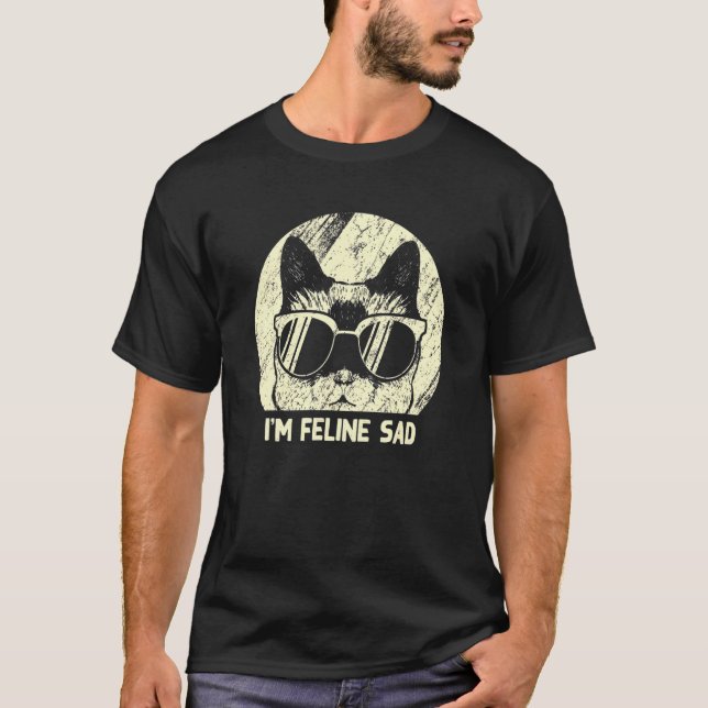 Camiseta Eu sou Feline Sad Cat Piadas Kitten Punchline Ca (Frente)