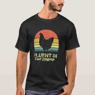 Camiseta Eu Sou Fluente Em Linguagem Imprópria De Galinha E