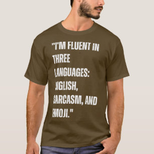Camiseta Eu sou fluente em três idiomas inglês Sarcasm e E