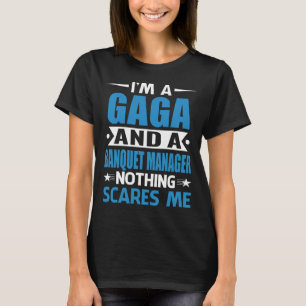 Camiseta Eu Sou GAGA E Gerente De Banquetes Nada Me Assusta