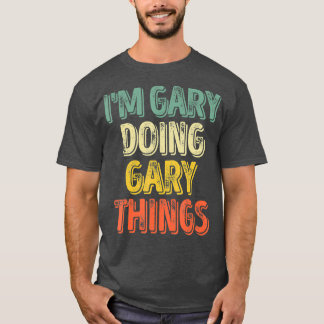 Camiseta Eu Sou Gary Fazendo As Coisas De Gary Personalizad