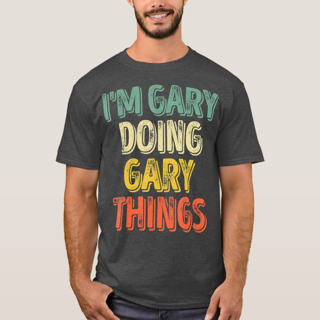 Camiseta Eu Sou Gary Fazendo As Coisas De Gary Personalizad (Frente)