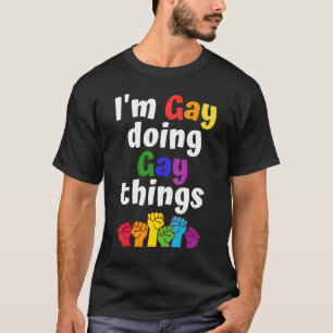Camiseta Eu sou gay fazendo coisas gay - LGBTQ Orgulho Rain
