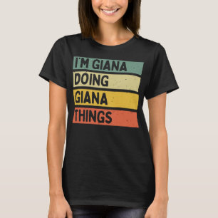 Camiseta Eu sou Giana fazendo as coisas da Giana Engraçado 