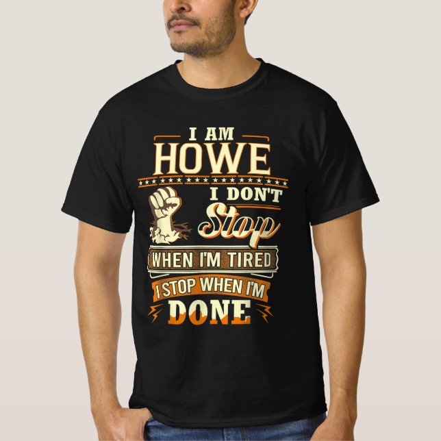 Camiseta Eu sou Howe. Não paro quando estou cansado (Frente)