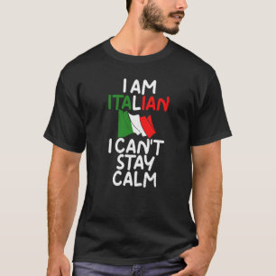 Camiseta Eu Sou Italiano Eu Não Posso Ficar Calmo Italiano