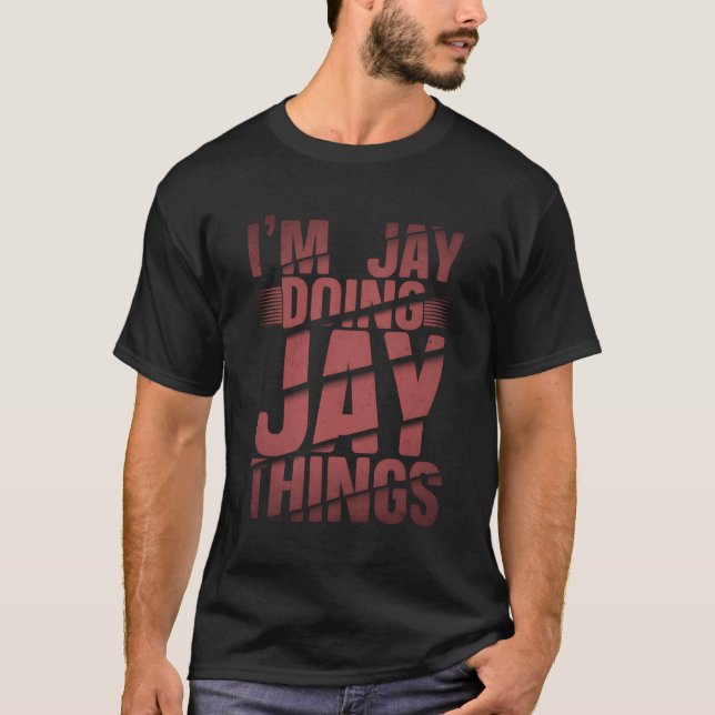 Camiseta Eu Sou Jay Fazendo Jay Coisas Jay Nome (Frente)