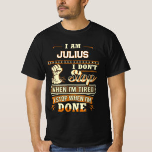 CAMISETA EU SOU JÚLIO NÃO PARO QUANDO ESTOU CANSA