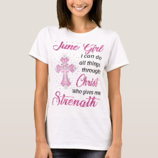Camiseta Eu sou June Girl Eu posso fazer tudo através do Cr