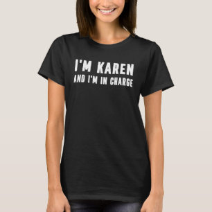 Camiseta Eu sou Karen e estou no comando Cote Karen Meme Pi