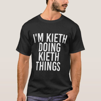 Camiseta Eu Sou Kieth Fazendo Coisas De Kieth Engraçadas An