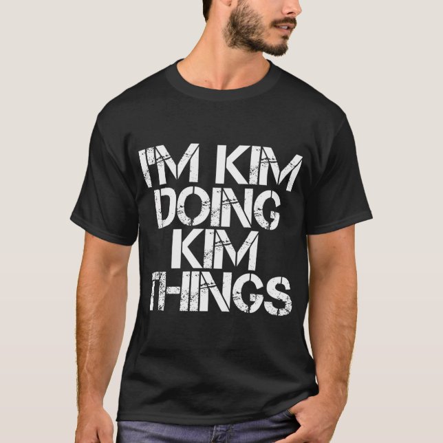 Camiseta Eu sou Kim Fazendo as Coisas da Kim. (Frente)
