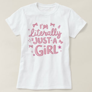 Camiseta Eu Sou Literalmente Só Uma Garota Femin