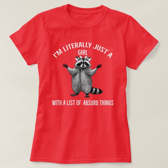 Camiseta Eu sou literalmente uma moça de coquete Racoon (Frente do Design)