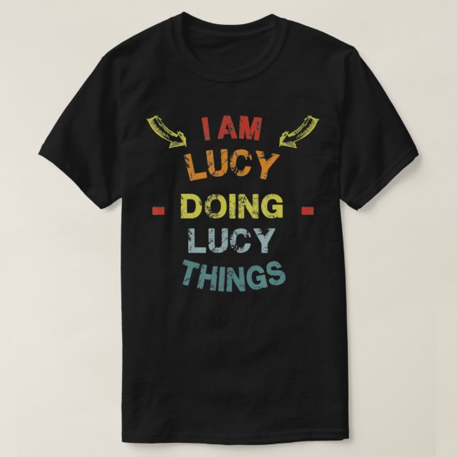 Camiseta Eu sou Lucy Fazendo Lucy Coisas Legal e Engraçadas (Frente do Design)