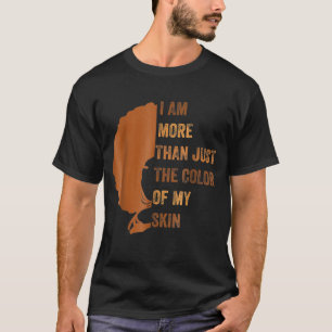 Camiseta Eu sou mais do que apenas a cor da minha pele, BHM