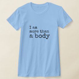 Camiseta Eu sou mais que um corpo