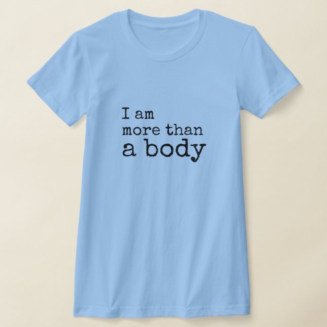 Camiseta Eu sou mais que um corpo (Postura )