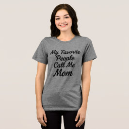 Camiseta Eu Sou Mamãe Para as Pessoas Favoritas | 