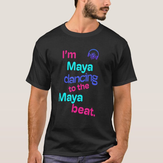 Camiseta Eu sou Maya dançando para a Maya Maya (Frente)