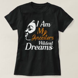 Camiseta eu sou meus ancestrais sonhos mais selvagens