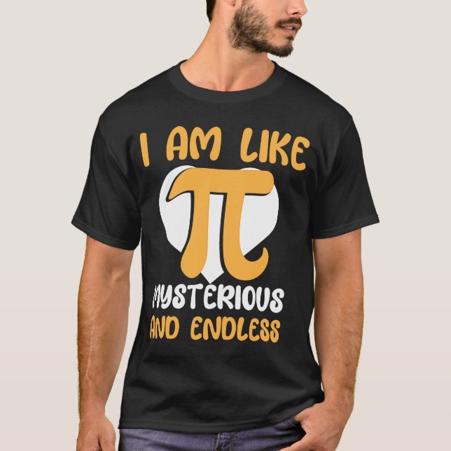 Camiseta Eu Sou Misterioso E Sem Fim, Eu Sou Símbolo Pi (Frente)