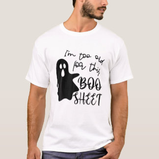 Camiseta Eu sou muito velho para esta folha de fantasma de 