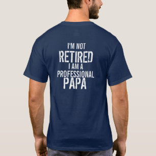 Camiseta Eu sou não aposentado mim sou uma papá