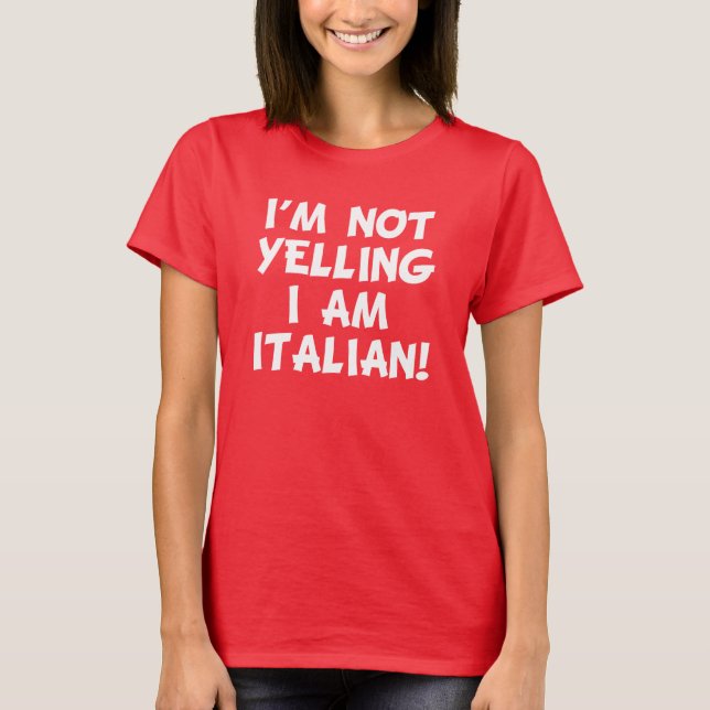 Camiseta Eu sou não gritando mim sou engraçado italiano (Frente)