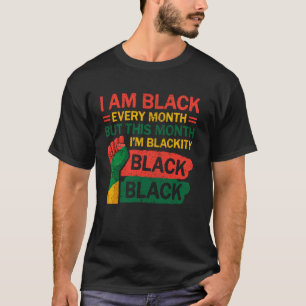 Camiseta Eu Sou Negro Todos os Meses Mas Este Mês Eu Sou Ne
