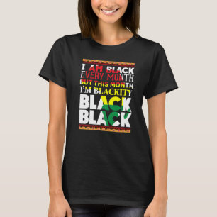 Camiseta Eu Sou Negro Todos os Meses Mas Este Mês Eu Sou Ne
