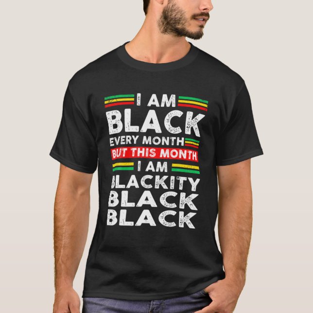 Camiseta Eu sou negro todos os meses, mas neste mês eu sou  (Frente)