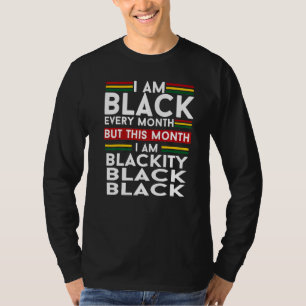 Camiseta Eu sou negro todos os meses, mas neste mês eu sou