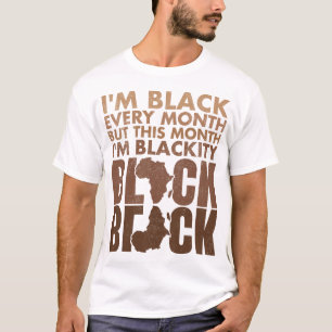 Camiseta Eu sou negro todos os meses, mas neste mês eu sou 