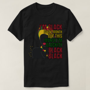 Camiseta Eu sou negro todos os meses, mas neste mês eu sou