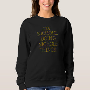 Camiseta Eu sou Nichole Fazendo Coisas do Nichole Hoje à No