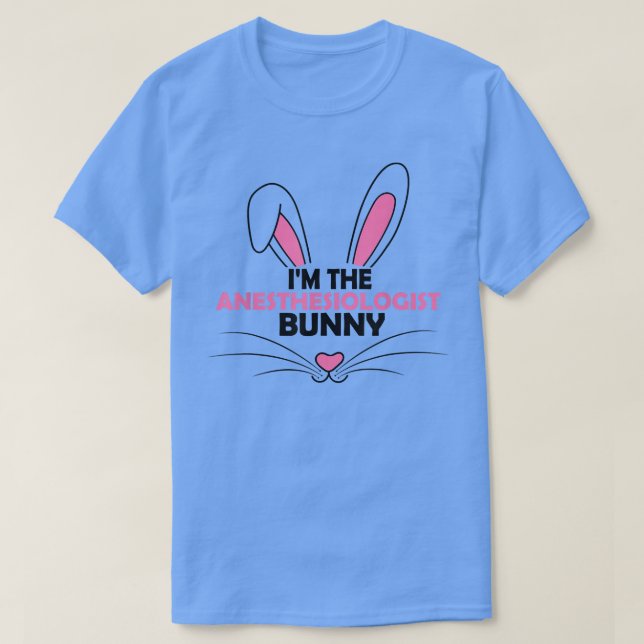 Camiseta Eu sou o Anestesiologista Bunny Graphic Páscoa Day (Frente do Design)