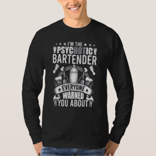Camiseta Eu Sou O Barman Psicótico Sobre O Qual Todos Avisa