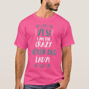 Camiseta Eu Sou O Cachorro Louco, Senhora Cachorro Animal B