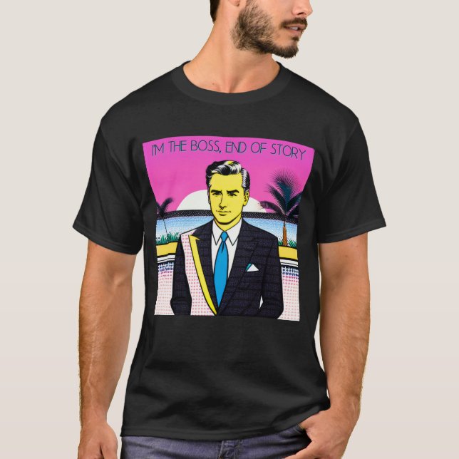 Camiseta Eu sou o chefe, fim da história (Frente)