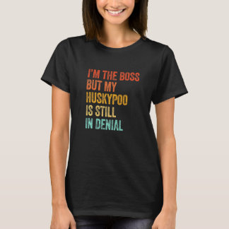 Camiseta Eu Sou O Chefe Mas Meu Huskypoo Ainda Está Em Cach