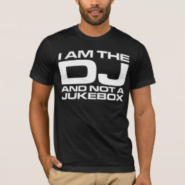 Camiseta Eu sou o DJ e não um jukebox - T escuro