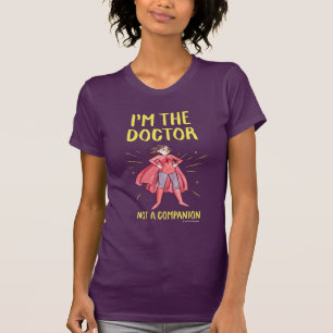 Camiseta Eu sou o doutor. Não um companheiro