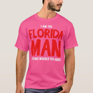 Camiseta Eu Sou O Homem Da Flórida Que A Notícia Te Avisou 