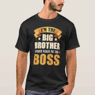 Camiseta Eu sou o irmão mais velho que me faz o chefe